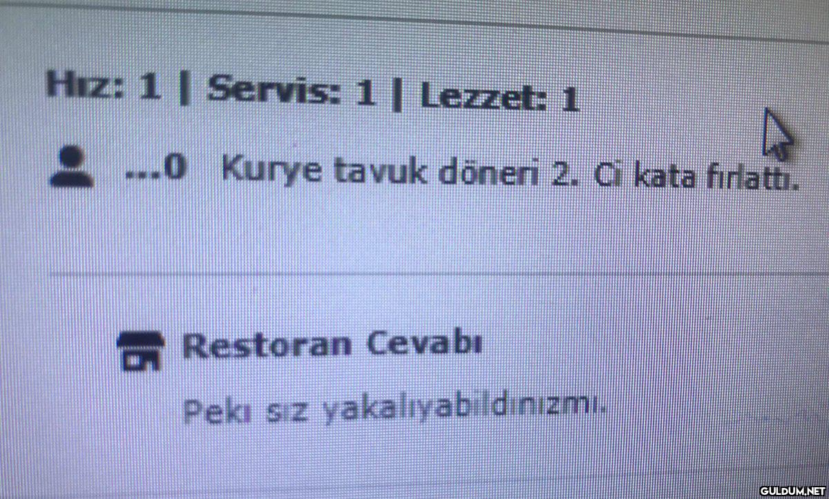 HIz: 1 Servis: 1| Lezzet:...