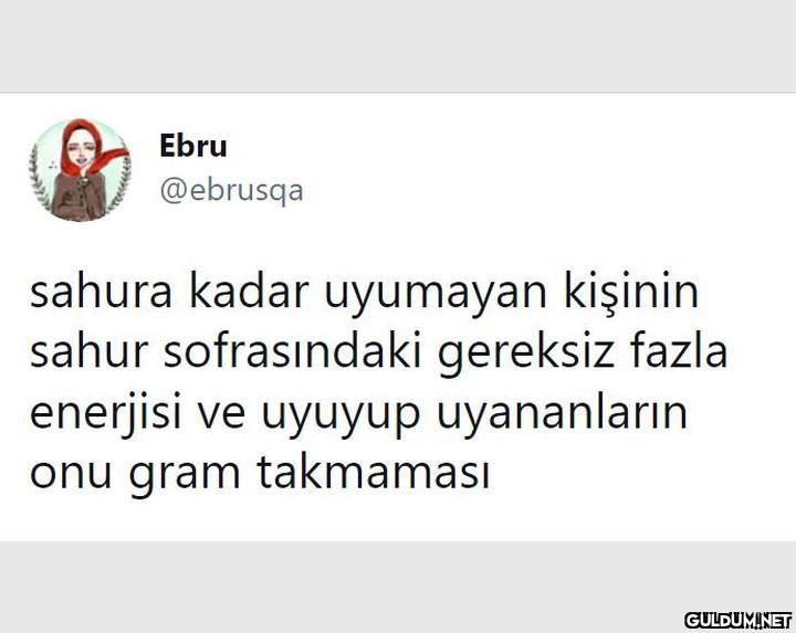 Ebru @ebrusqa sahura kadar...