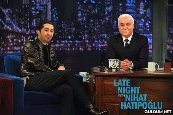 LATE LATE NIGHT "NIHAT...