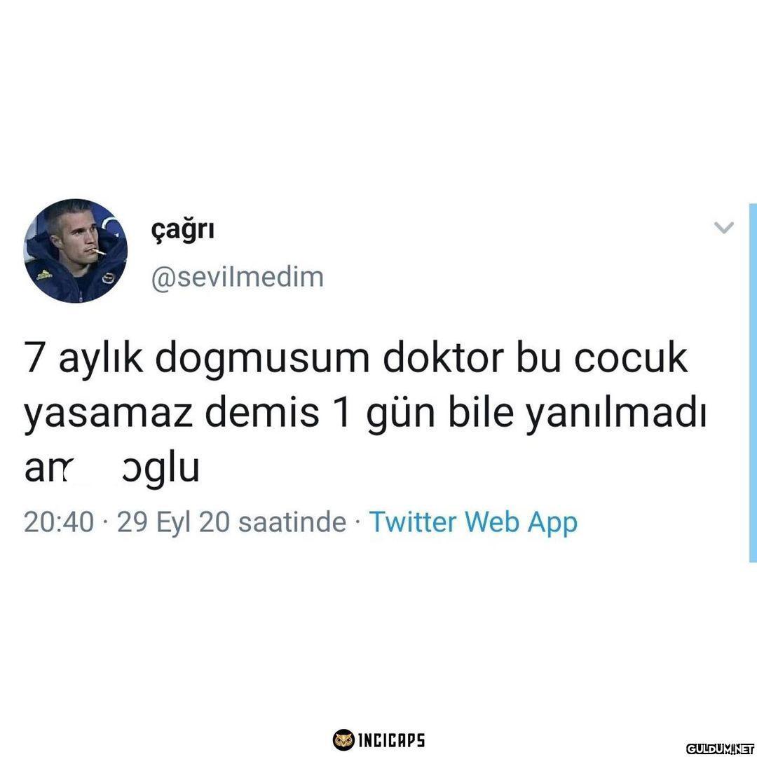çağrı @sevilmedim 7 aylık...
