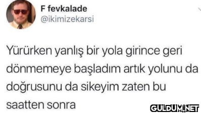 F fevkalade @ikimizekarsi...
