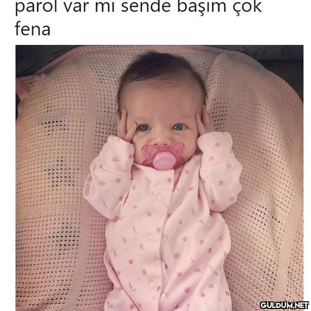 parol var mi sende başım...
