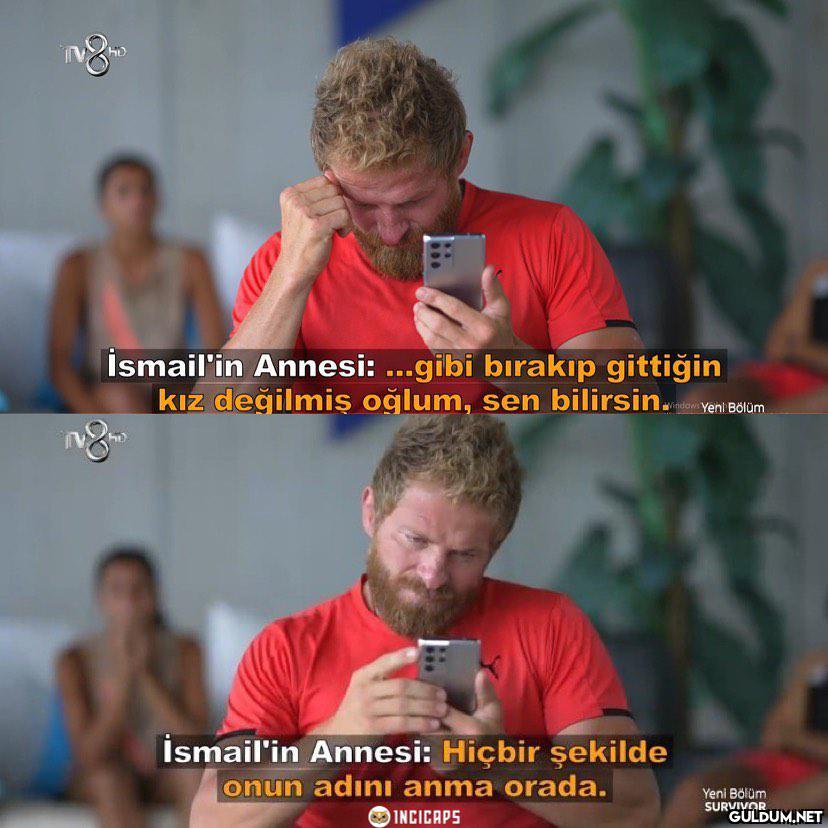İsmail'in Annesi: ...gibi...