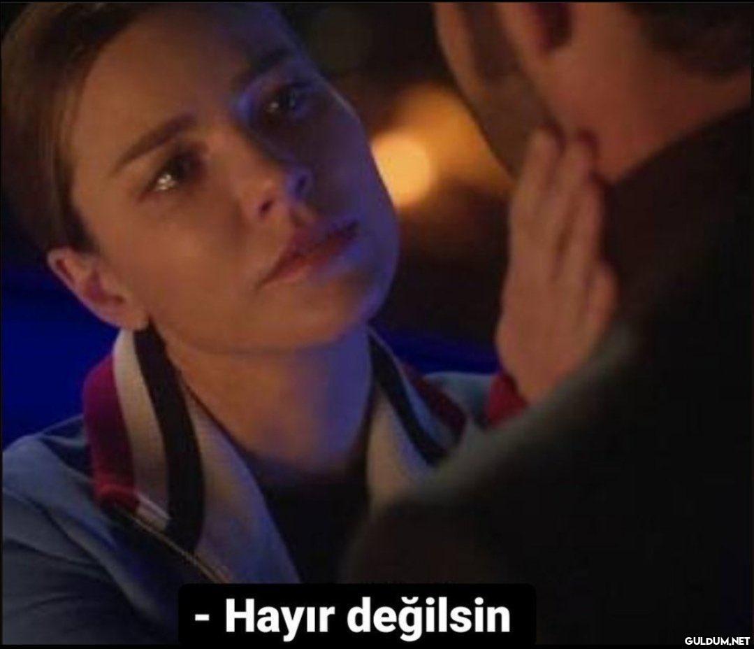+ Ben bênamusum  - Hayır...
