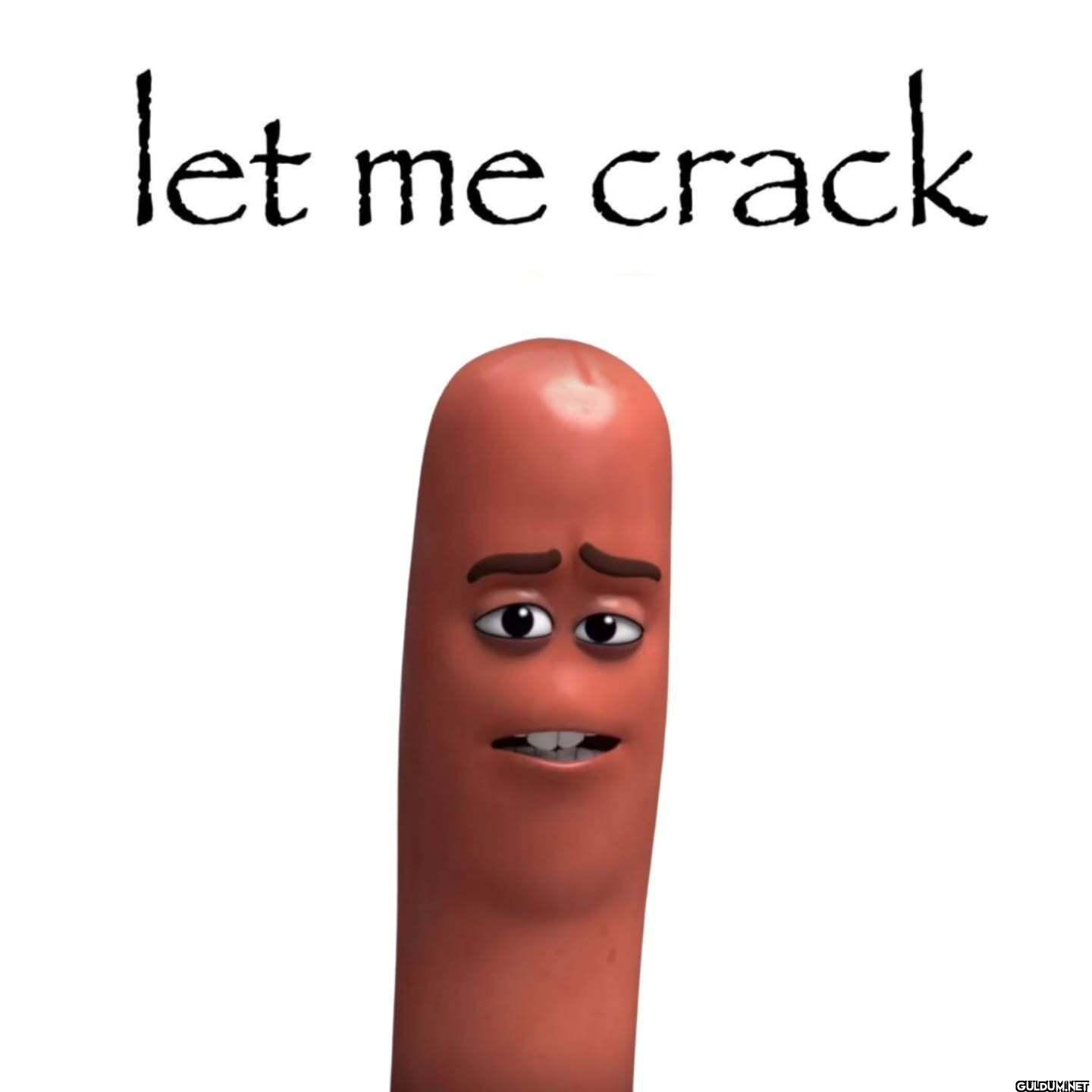 let me crack