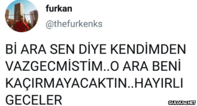 furkan @thefurkenks Bİ ARA...