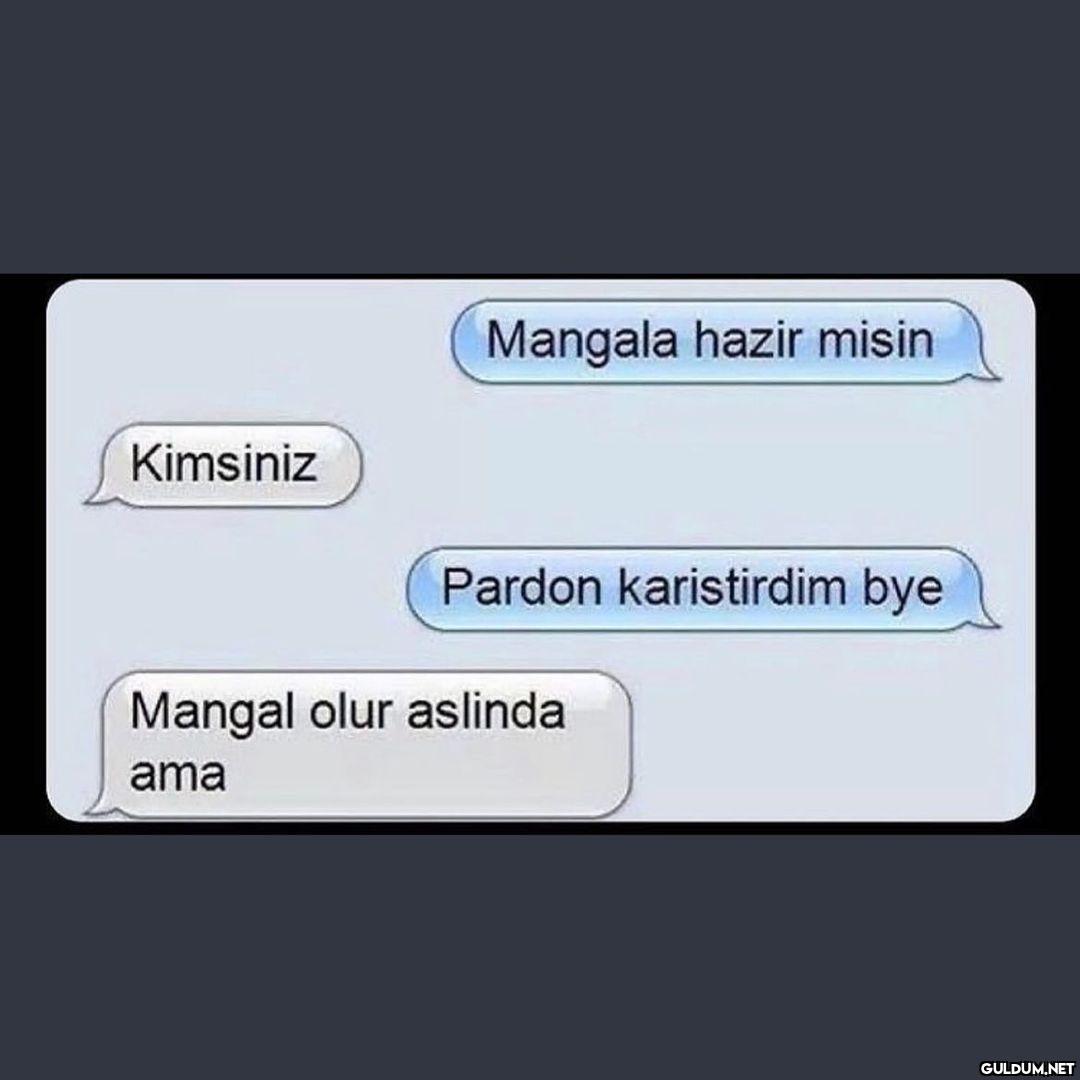 Acil mangal lazım  Mangala...