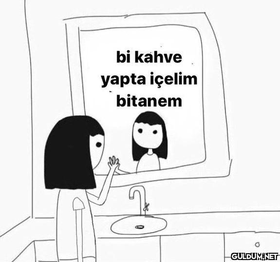 bi kahve yapta içelim...
