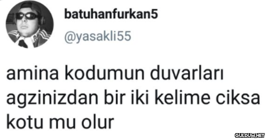 batuhanfurkan5 @yasakli55...