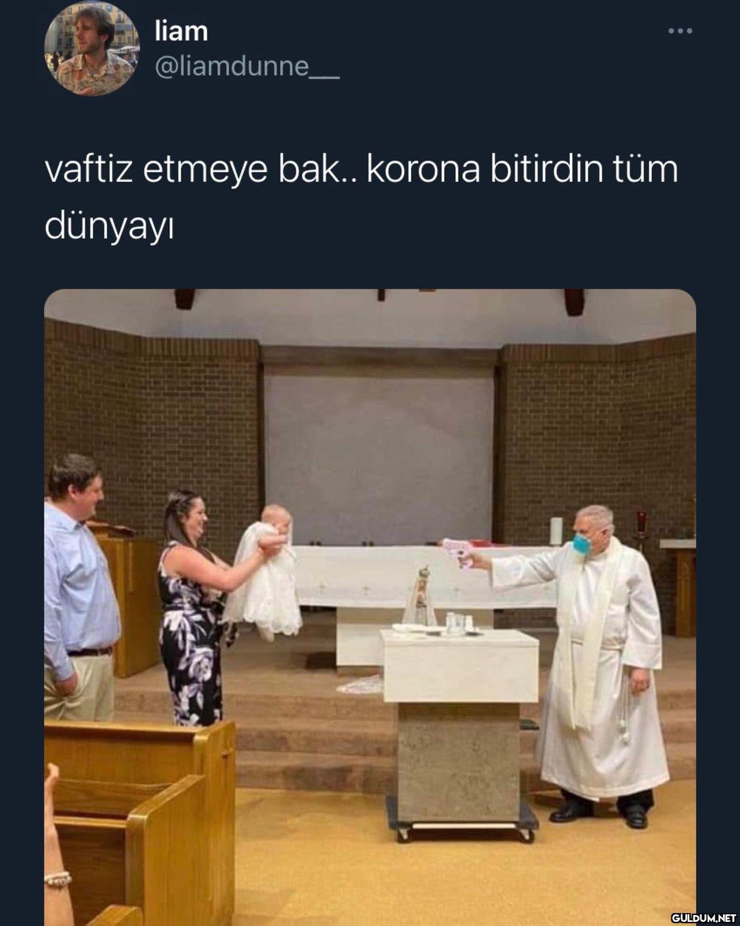 su tabancasıyla da vaftiz...