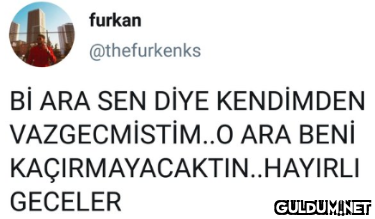 furkan @thefurkenks Bİ ARA...