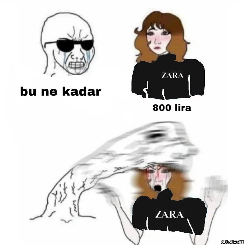 ZARA bu ne kadar 800 lira...