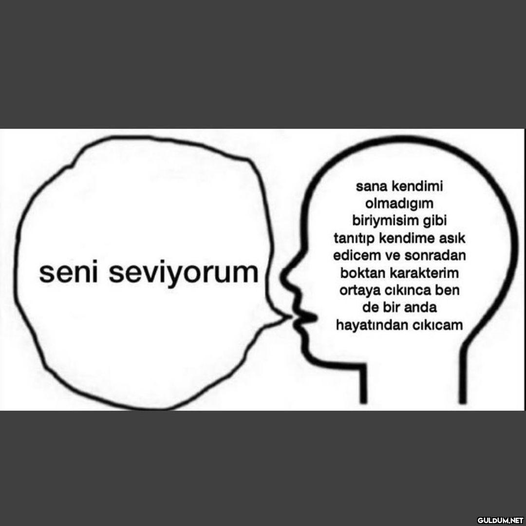 sana kendimi olmadıgım...