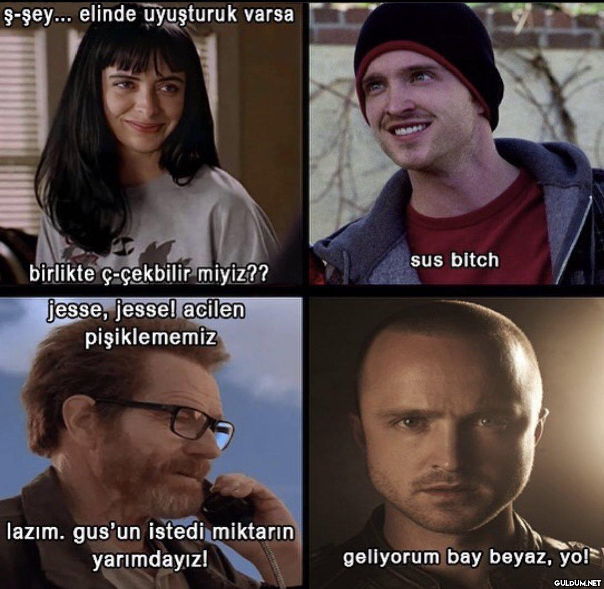 S-şey... elinde uyuşturuk...