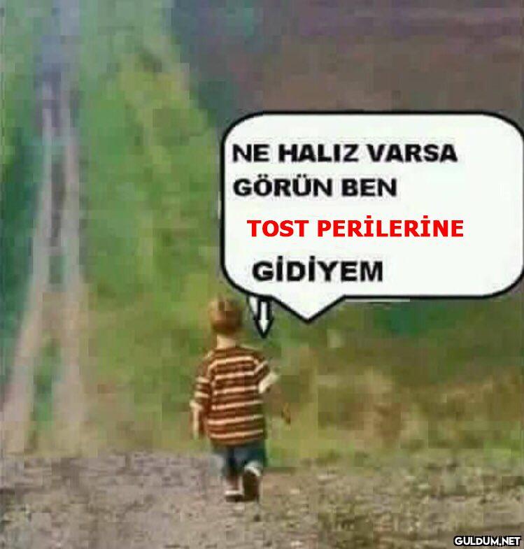 NE HALIZ VARSA GÖRÜN BEN...