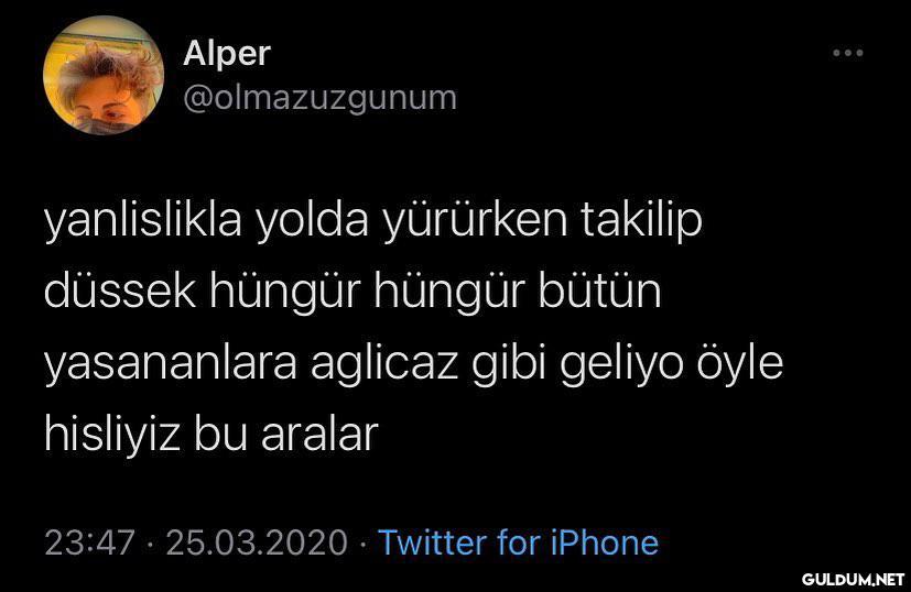 uzun süredir mood  Alper...