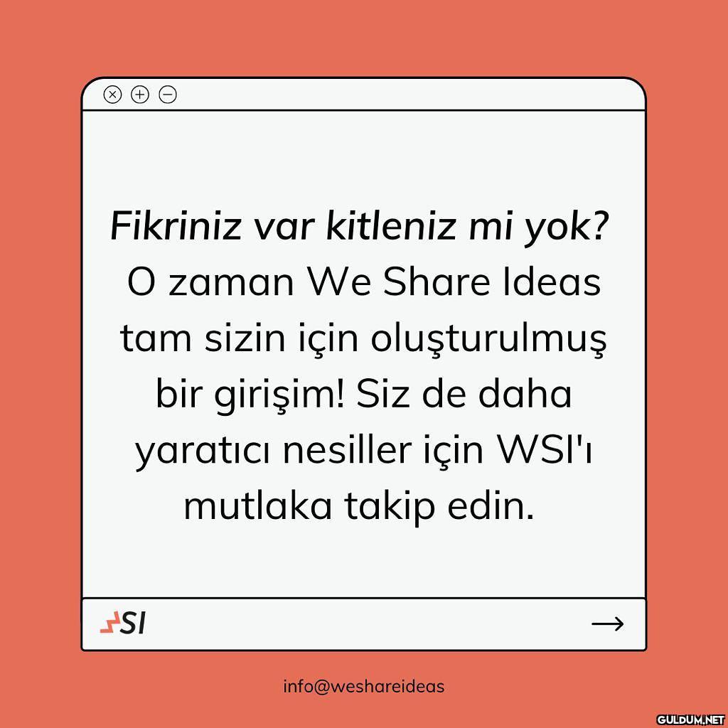 “Fikirlerinizi hayata...