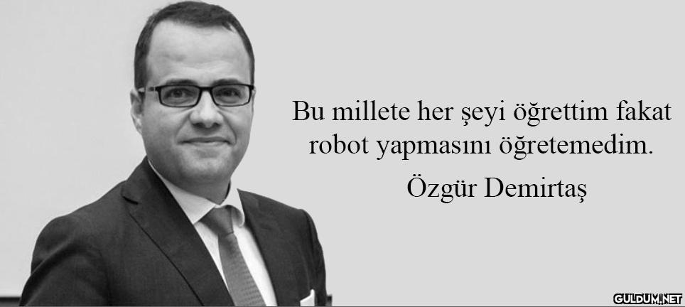 Bu millete her şeyi...