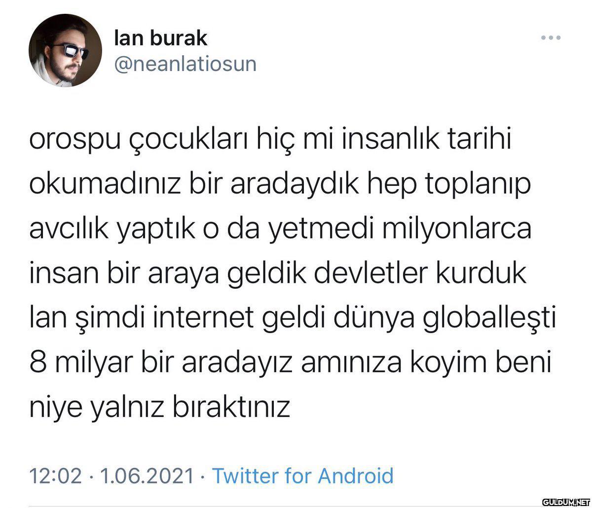 lan burak @neanlatiosun...