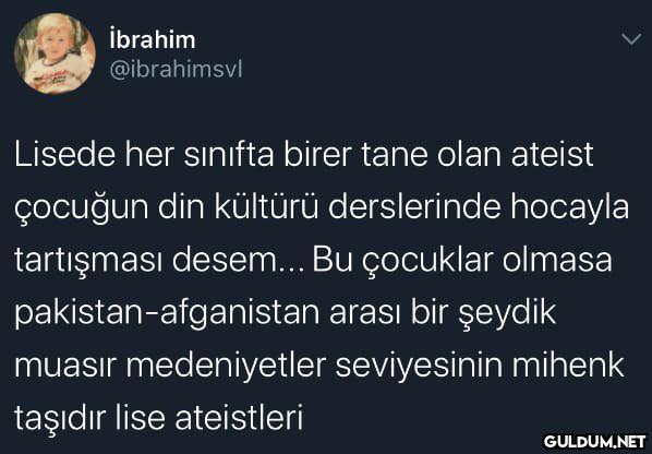 İbrahim @ibrahimsvl Lisede...