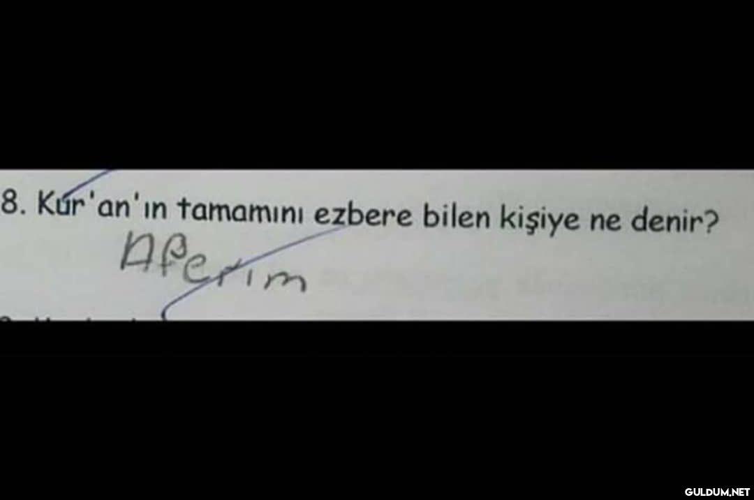 8. Kúr'an'ın tamamını...