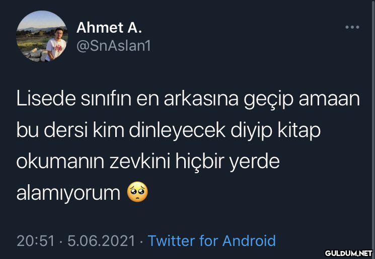 Ahmet A. @SnAslan1 Lisede...
