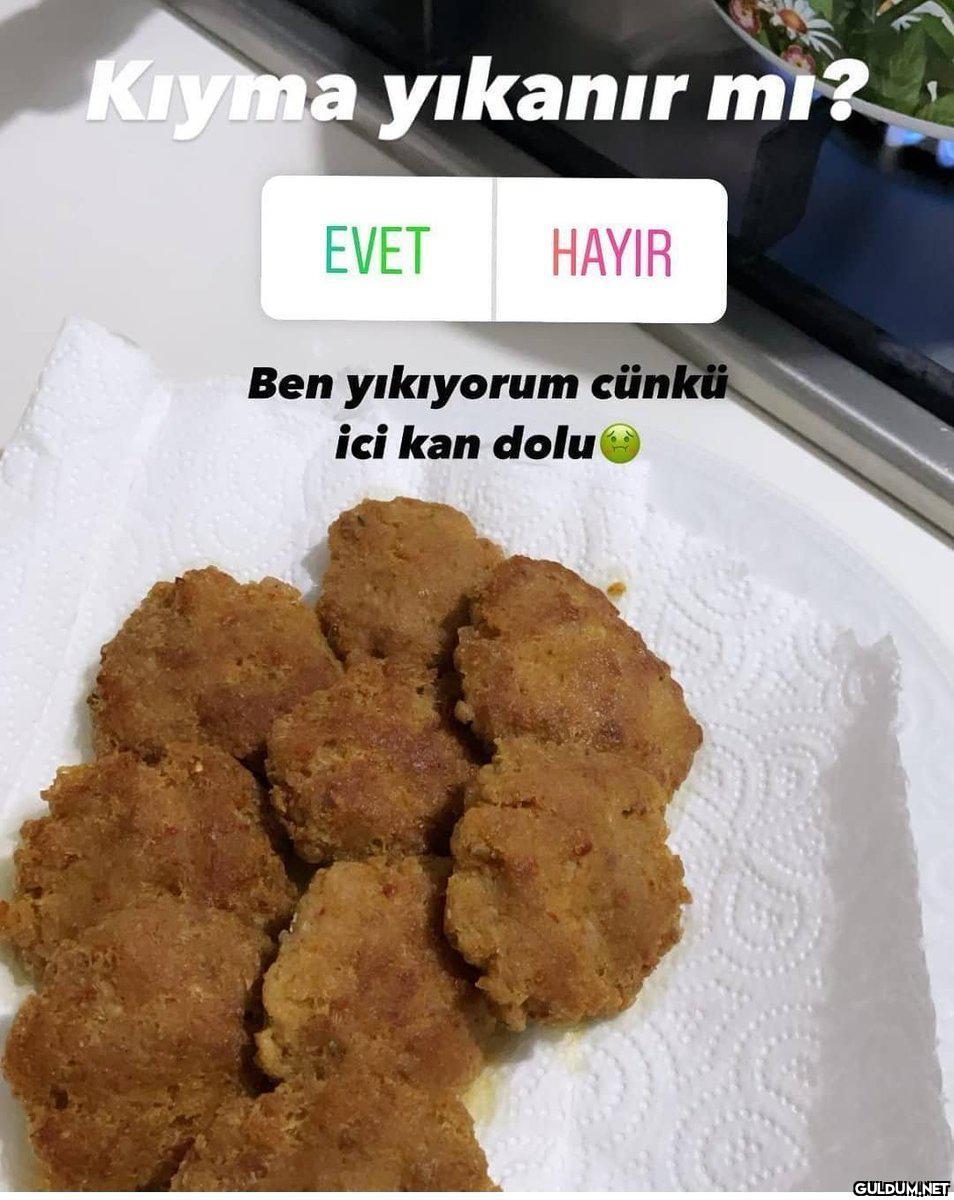 Kıyma yıkanır mı...