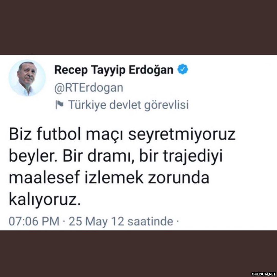 Recep Tayyip Erdoğan...