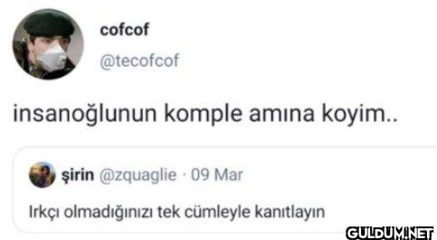 insanoğlunun komple amına...