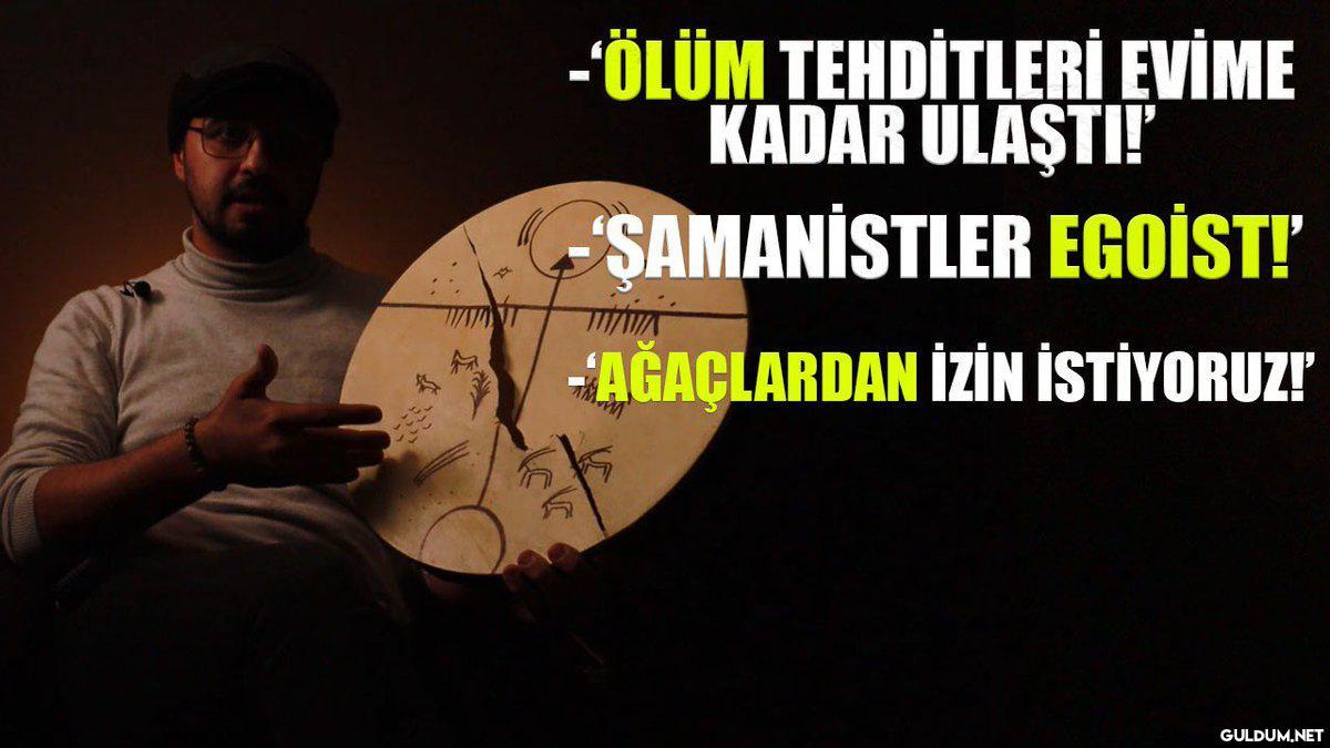 • Eski Şamanist’e Sorduk...
