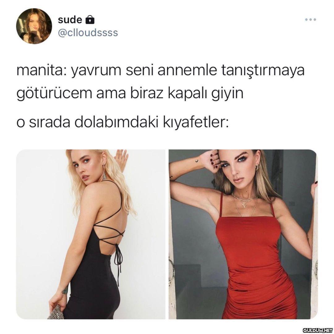 elbise giyen görünce asık...