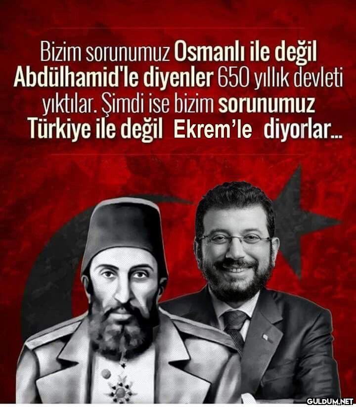 Bizim sorunumuz Osmanlı...
