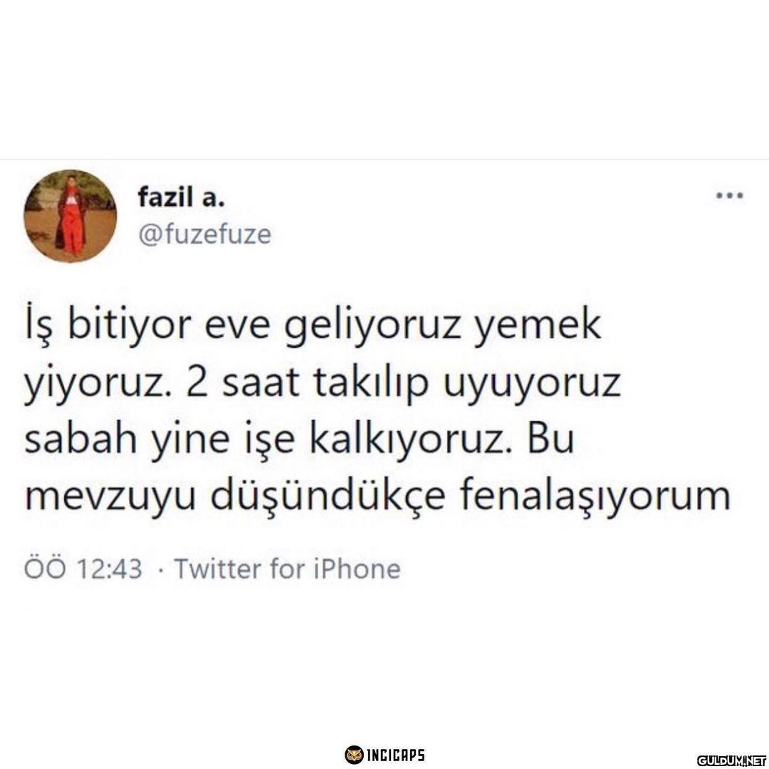 fazil a. ... @fuzefuze İş...