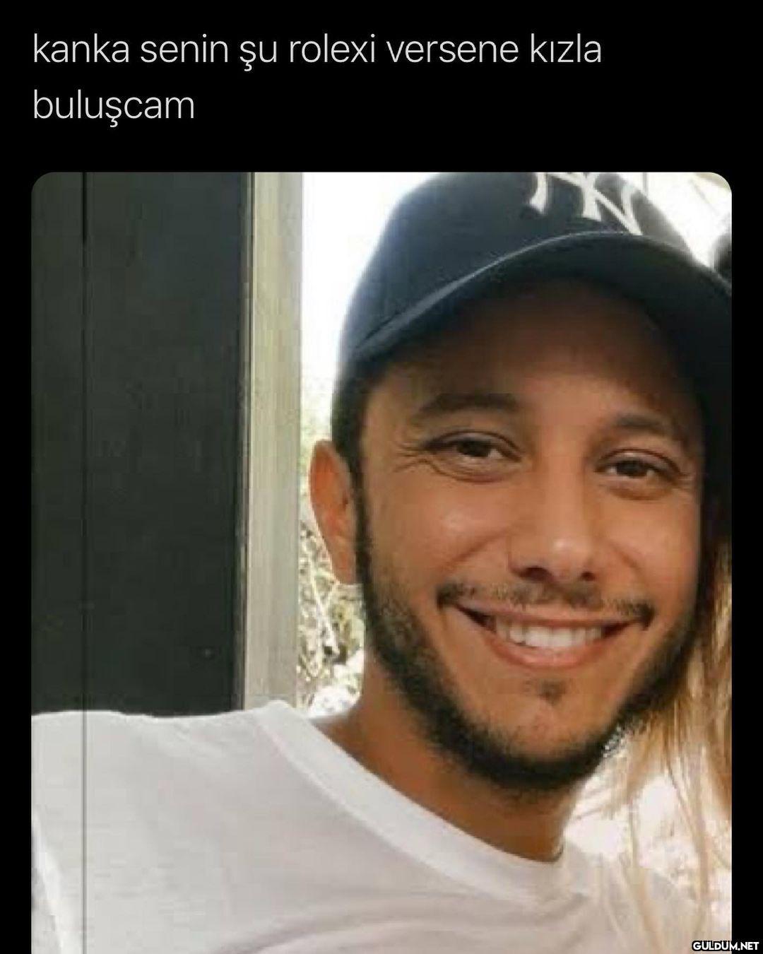 kanka senin şu rolexi...