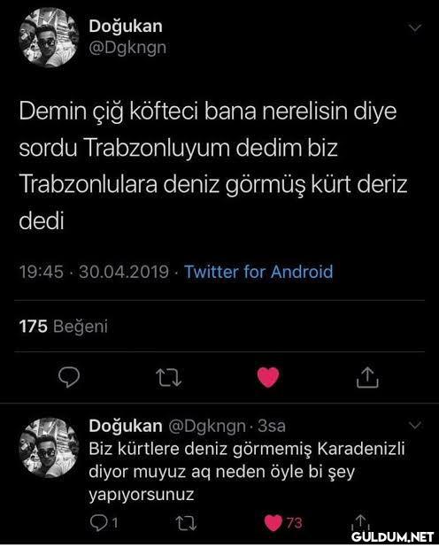 Doğukan @Dgkngn Demin çiğ...