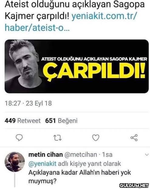 " Ateist olduğunu...