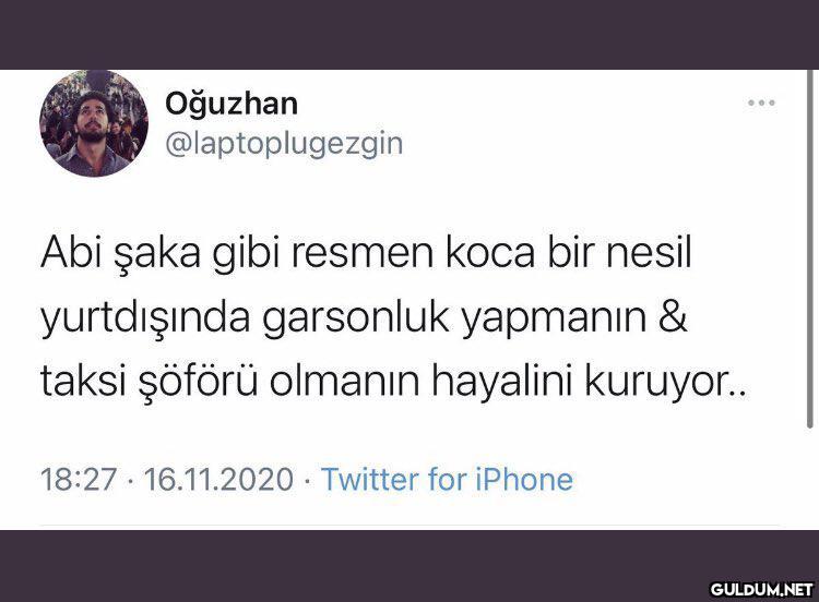 " Oğuzhan @laptoplugezgin...