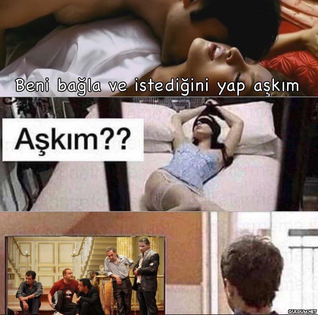 " Beni bağla ve istediğini...