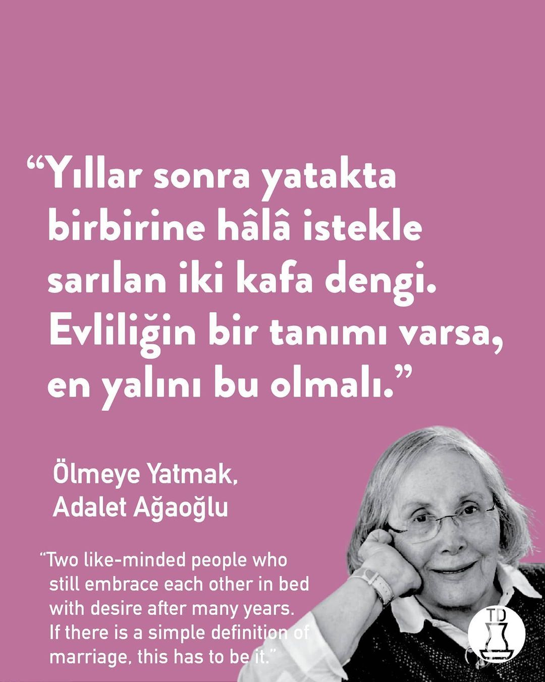 " Bugün Adalet Ağaoğlu’nun...