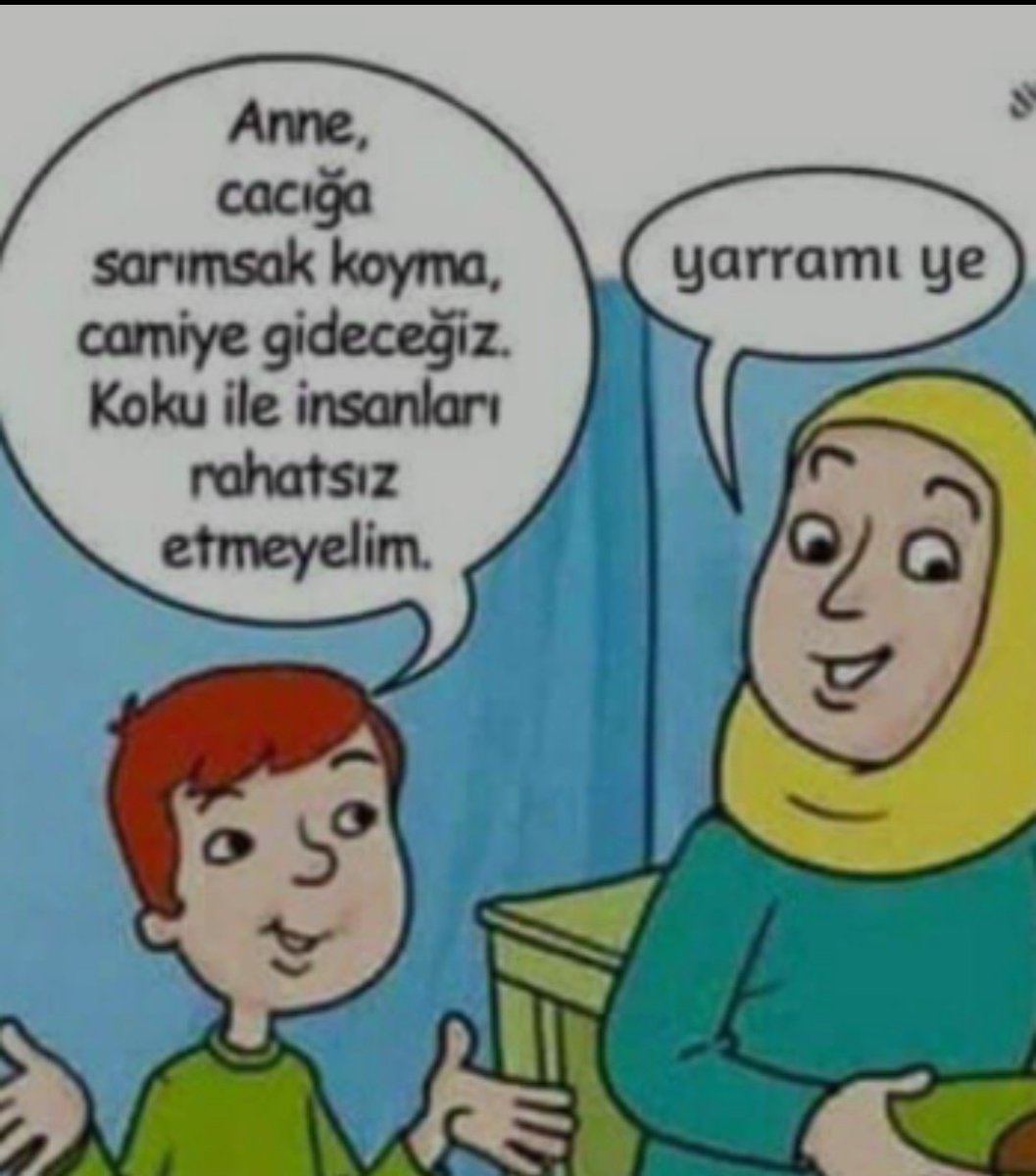 " Anne, cacığa sarımsak...