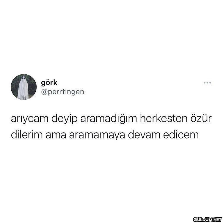 " biz böyle devam ya  görk...