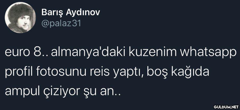 " Barış Aydınov @palaz31...