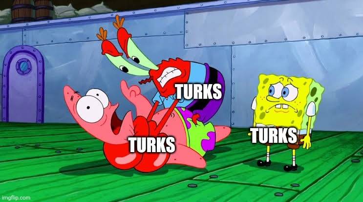 TURKS TURKS TURKS...