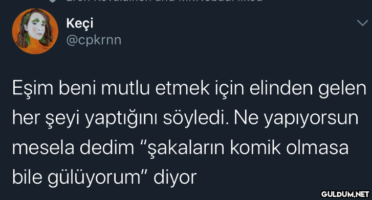 Keçi @cpkrnn Eşim beni...