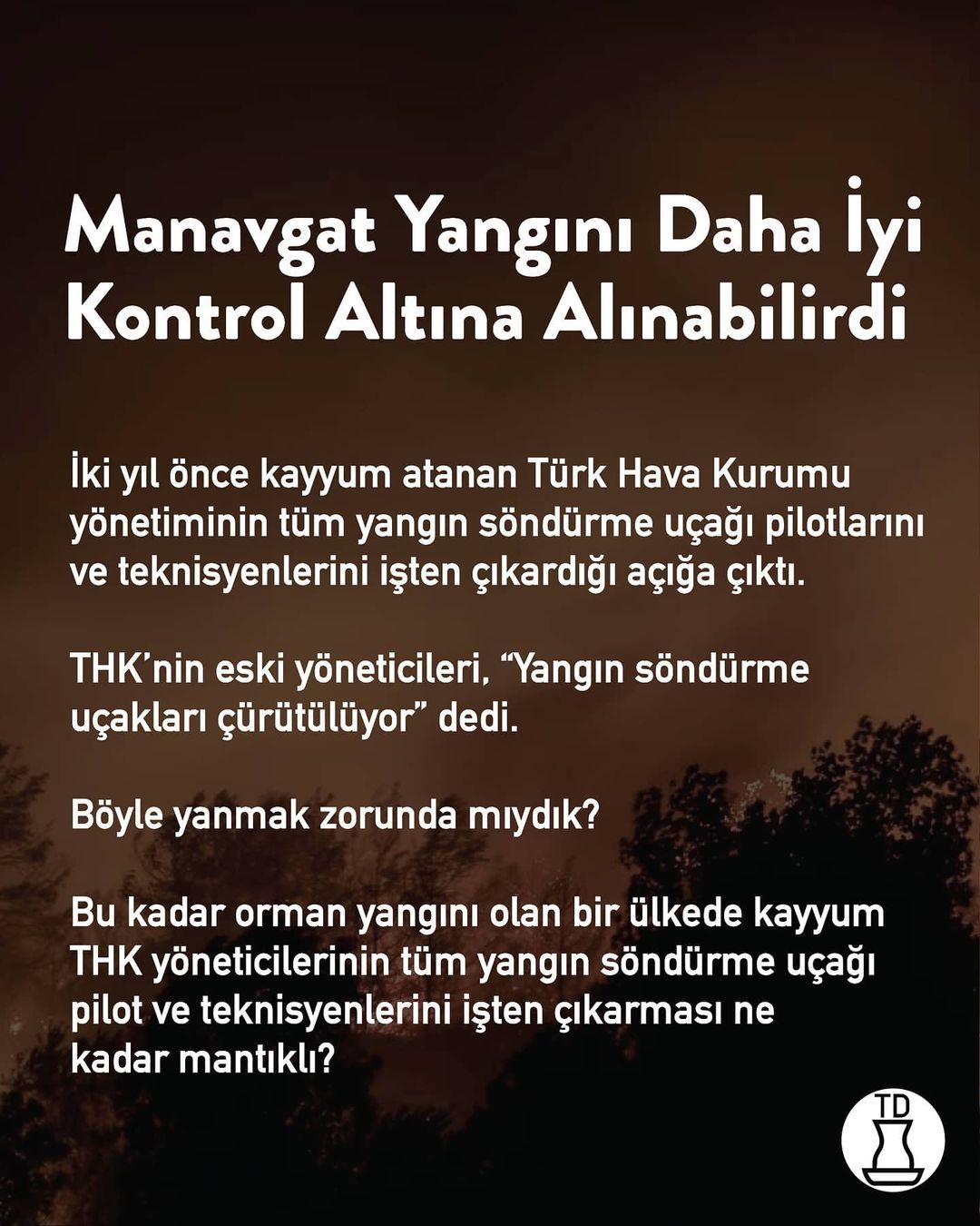 Bu yangınlar neden...
