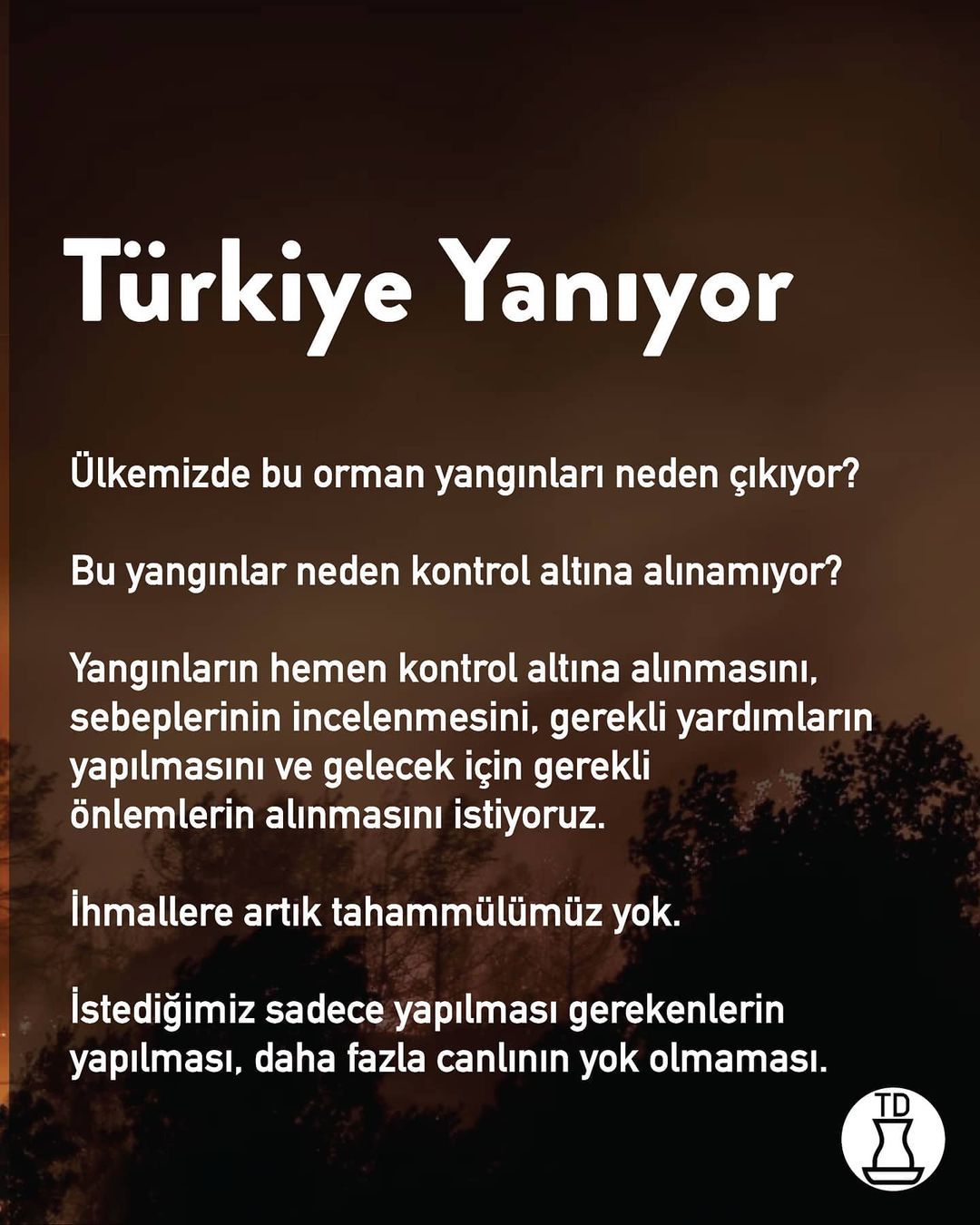 Ülkemiz yanıyor. Eğer...