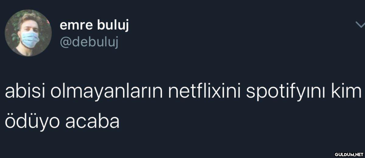 emre buluj @debuluj abisi...