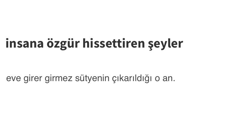 insana özgür hissettiren...