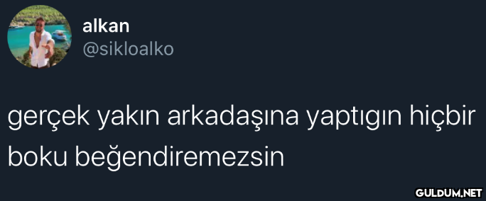 alkan @sikloalko gerçek...