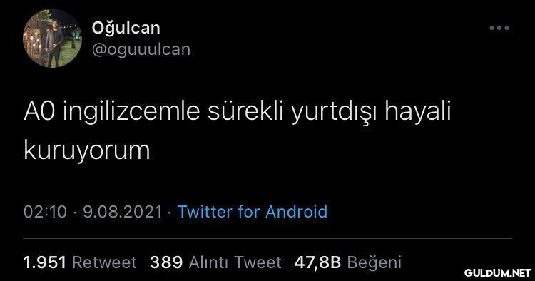 how are you from  Oğulcan...